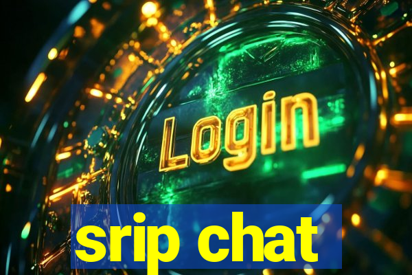 srip chat